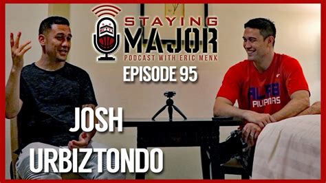 josh urbiztondo|Staying MAJOR .